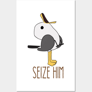 seize him Posters and Art